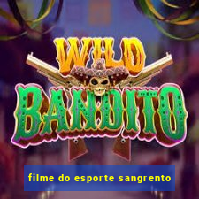 filme do esporte sangrento